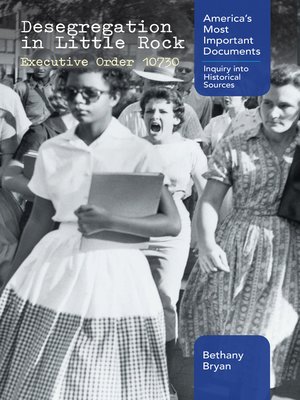 cover image of Desegregation in Little Rock: Executive Order 10730